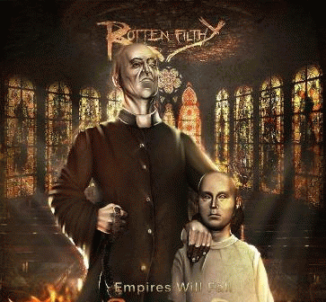 Rotten Filthy : Empires Will Fall